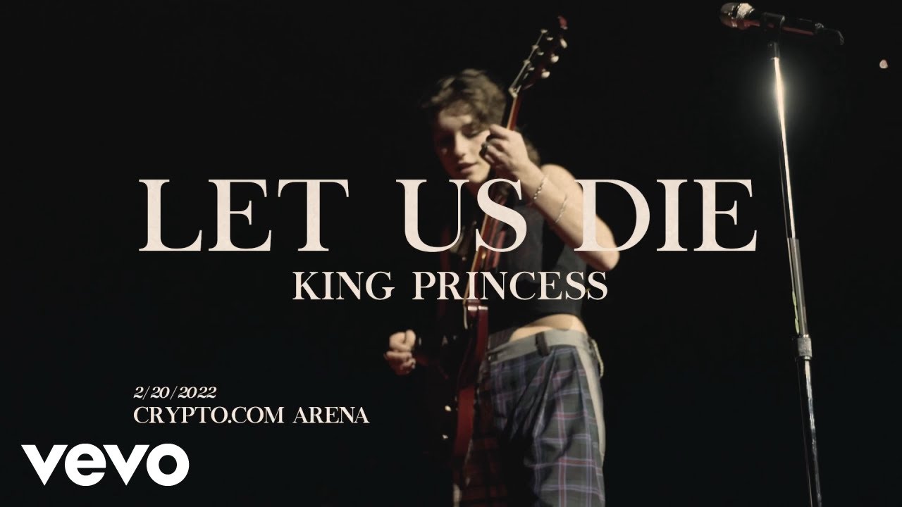 King Princess - Let Us Die (Live From Crypto.com Arena)