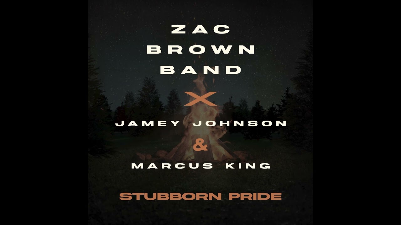 Zac Brown Band, Jamey Johnson & Marcus King - Stubborn Pride (Audio)