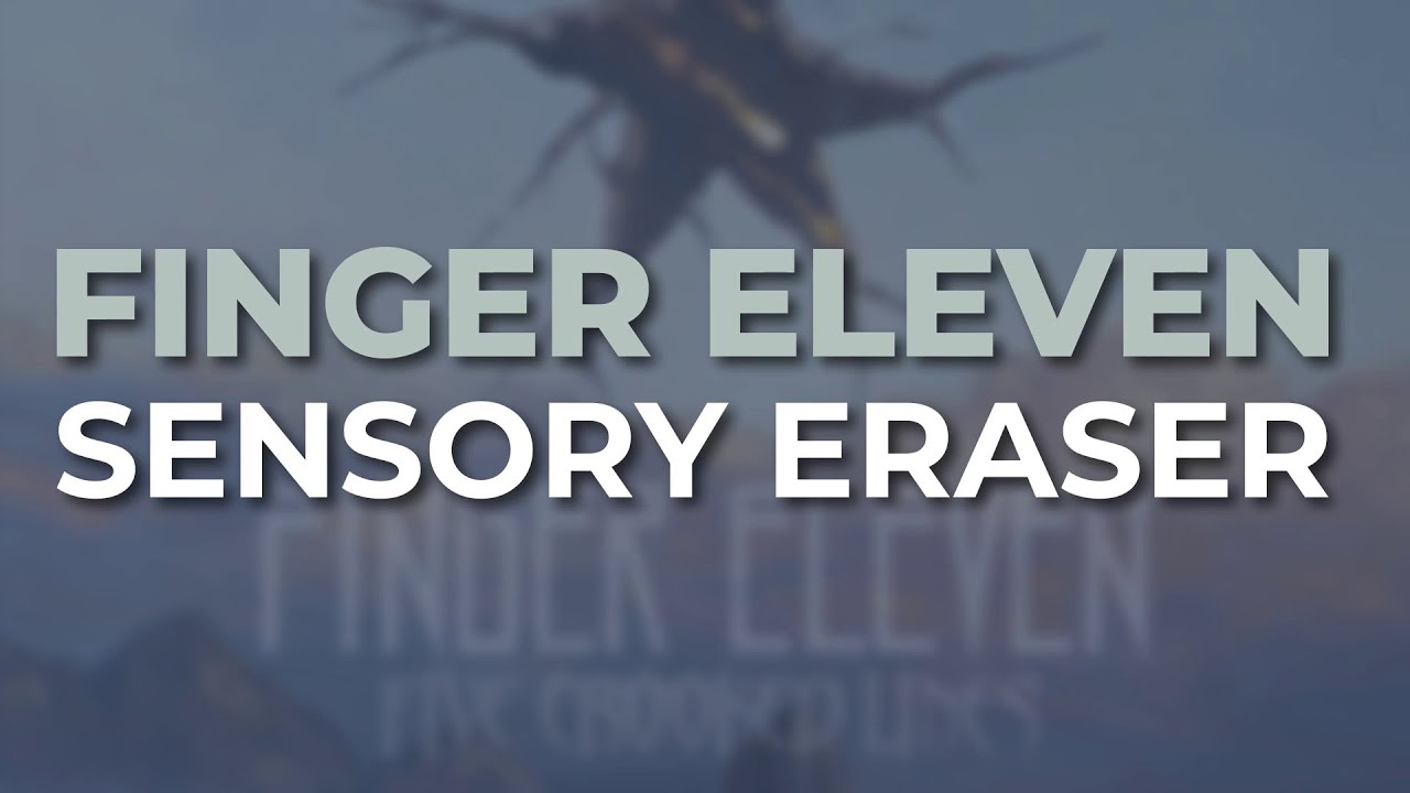 Finger Eleven - Sensory Eraser (Official Audio)