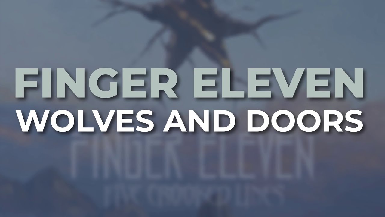 Finger Eleven - Wolves And Doors (Official Audio)