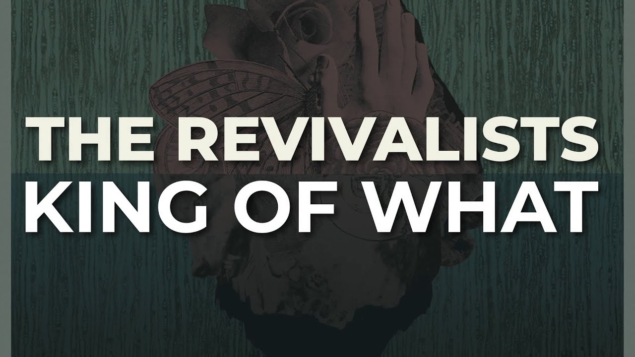 The Revivalists - King Of What (Official Audio)