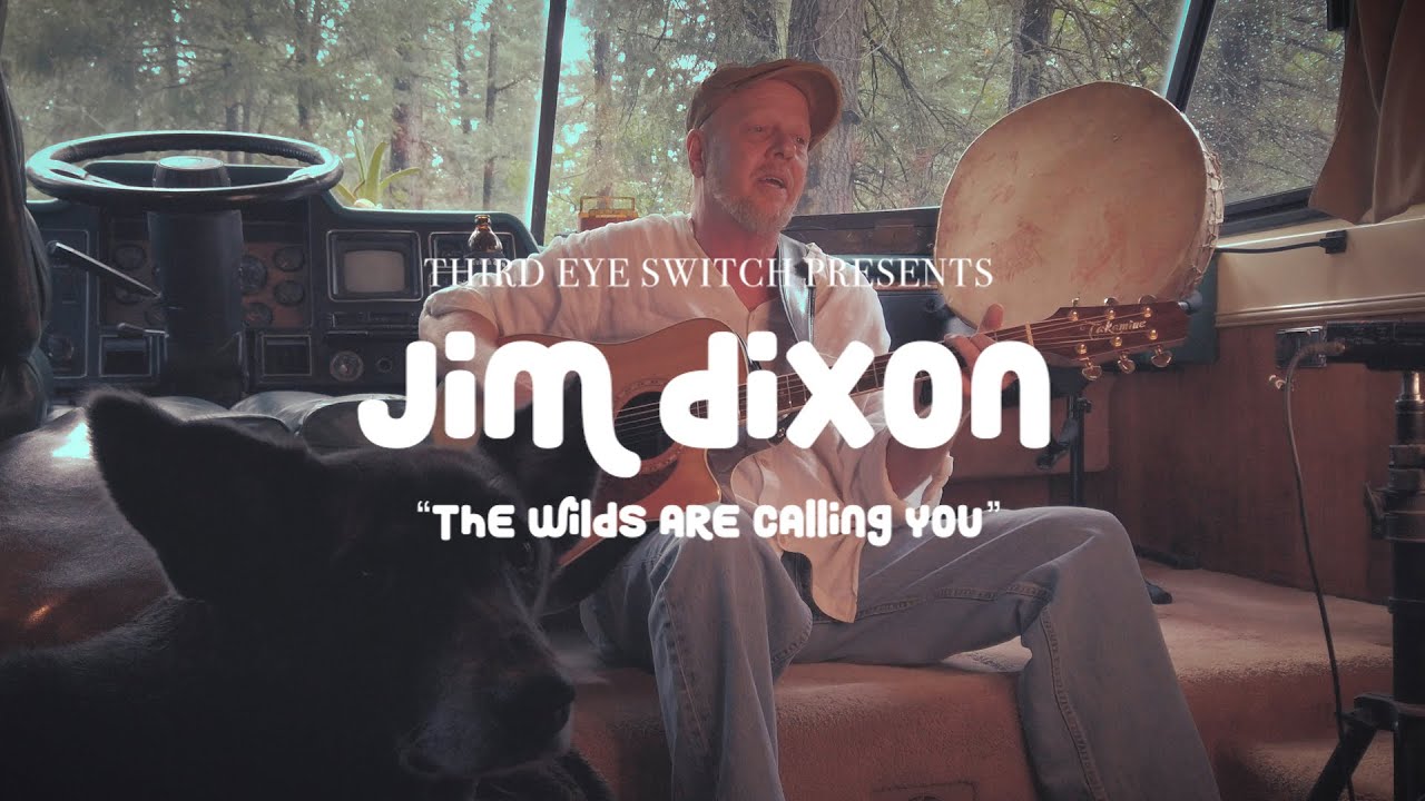 Jim Dixon “The Wilds Are Calling You” One Take Session