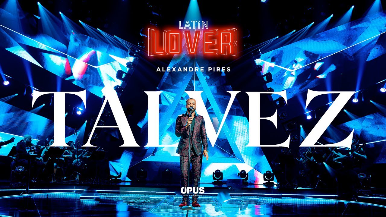 Talvez  - Alexandre Pires - Latin Lover (En Vivo)