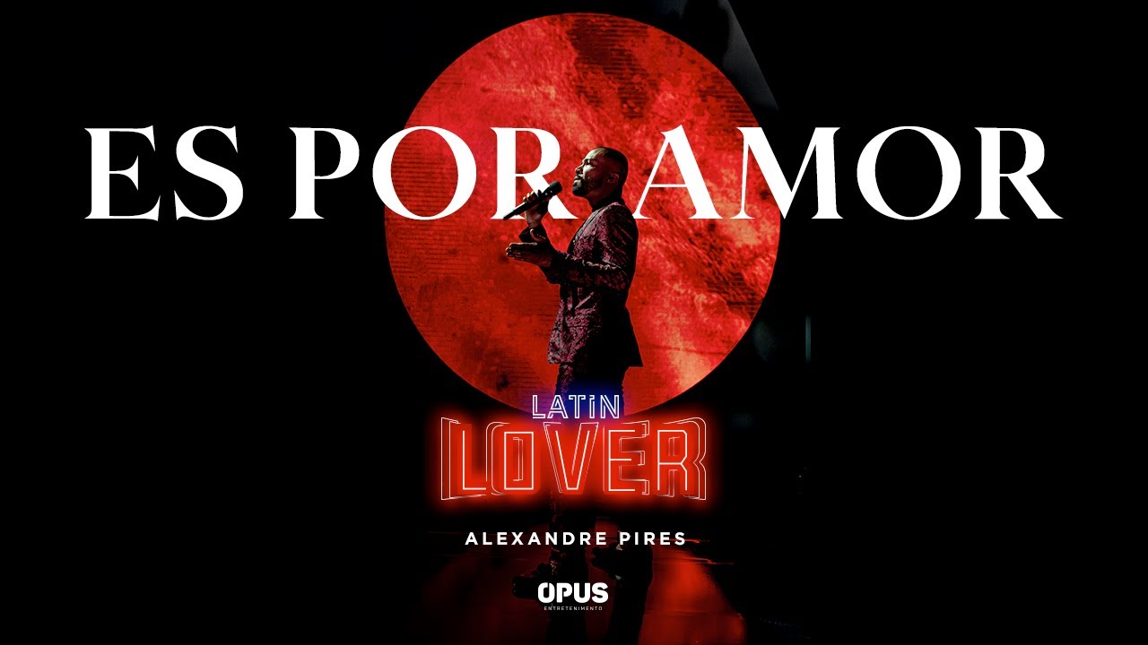 Es Por Amor - Alexandre Pires - Latin Lover (En Vivo)