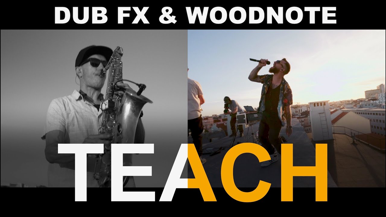 TEACH LIVE - DUB FX & WOODNOTE