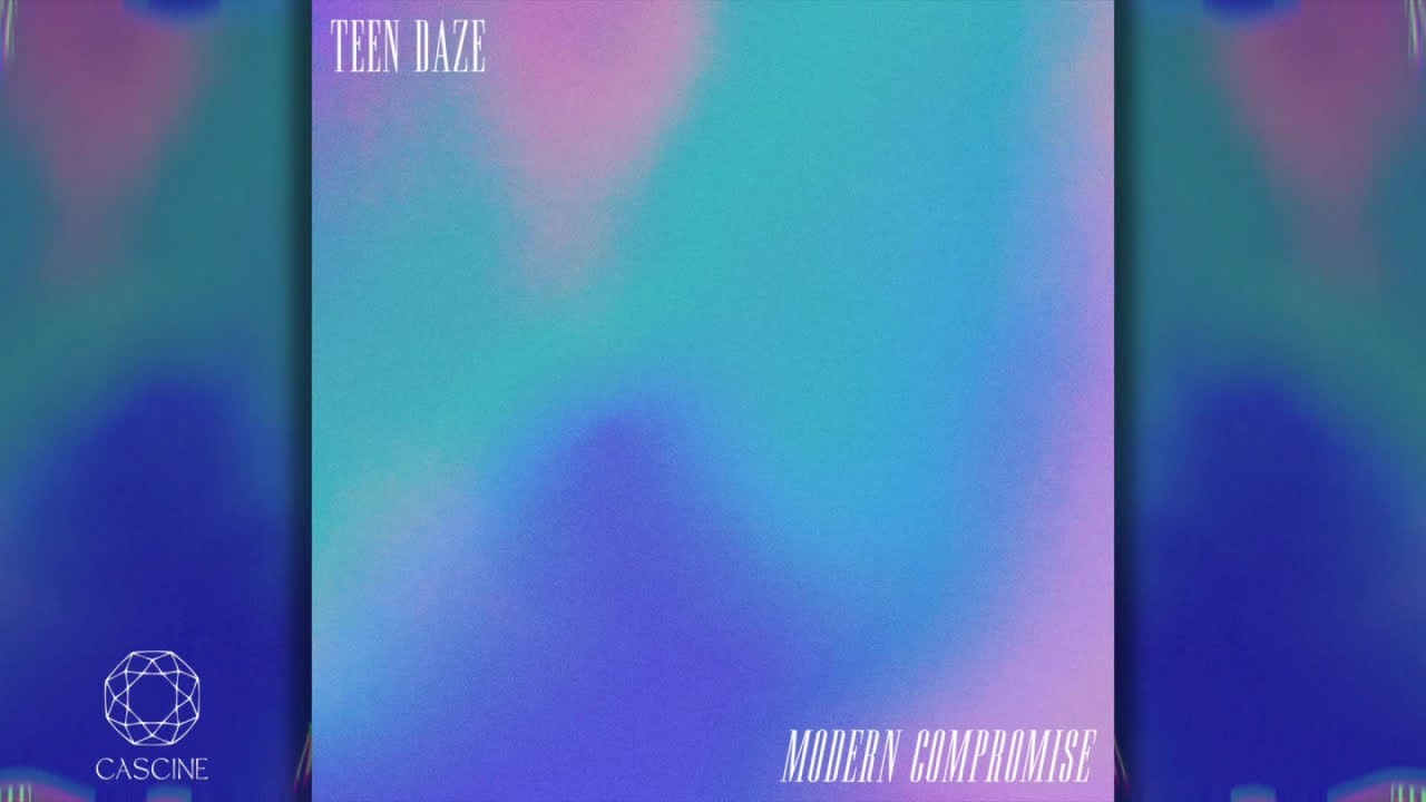 Teen Daze - Modern Compromise