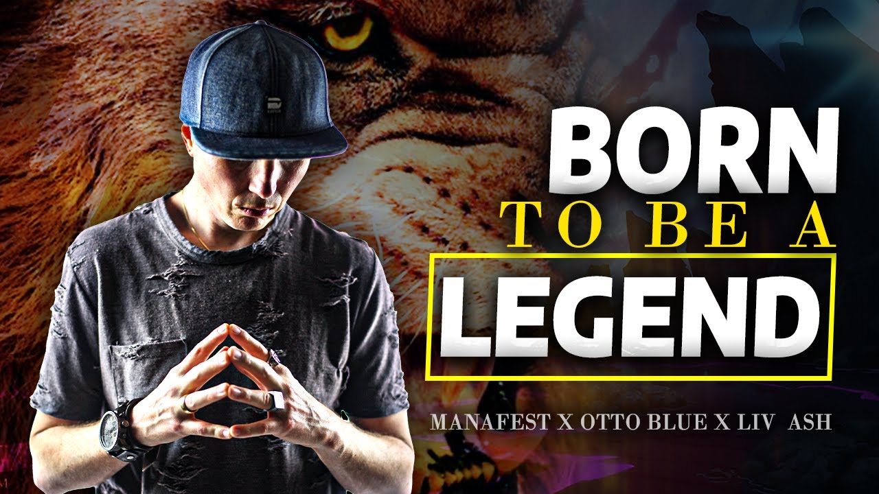 Born To Be a Legend | Manafest x OTTO BLUE x Liv Ash (Video)