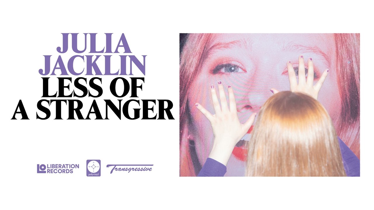 Julia Jacklin - Less Of A Stranger (Official Audio)