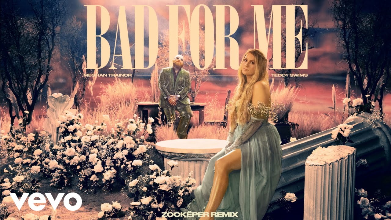 Meghan Trainor - Bad For Me (Zookëper Remix - Official Audio) ft. Teddy Swims
