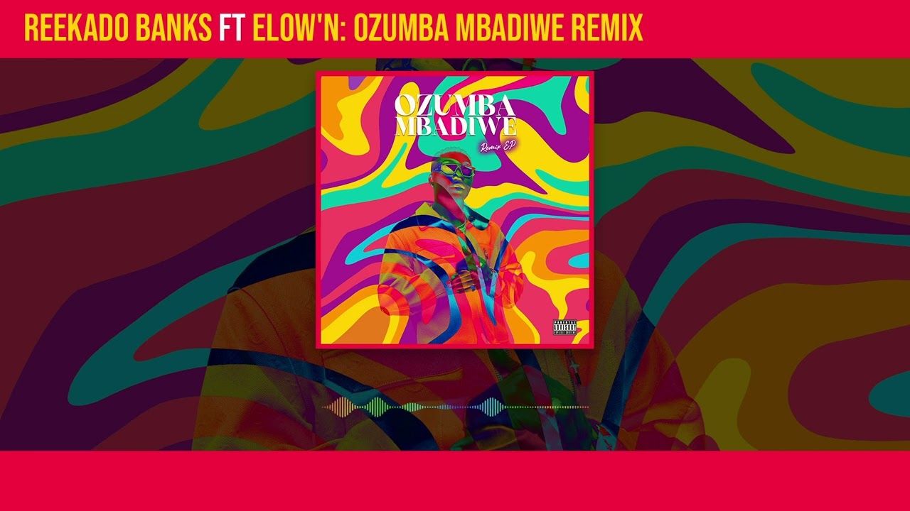 Reekado Banks - Ozumba Mbadiwe (Remix) ft. Elow'n [Official Audio]