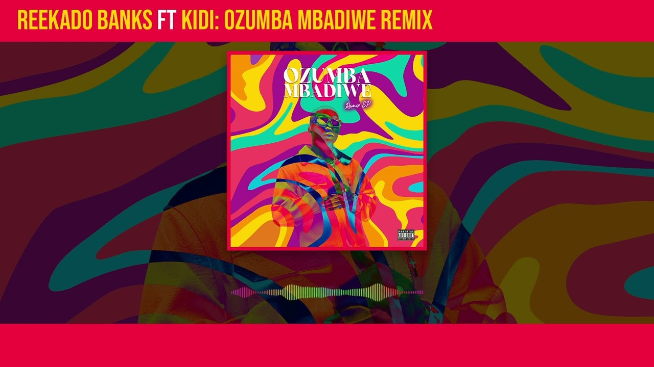 Reekado Banks - Ozumba Mbadiwe (Remix) ft. KiDi [Official Audio]