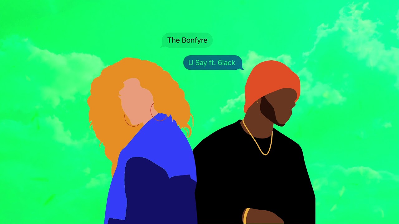 The Bonfyre - "U Say" ft. 6LACK (Official Audio)