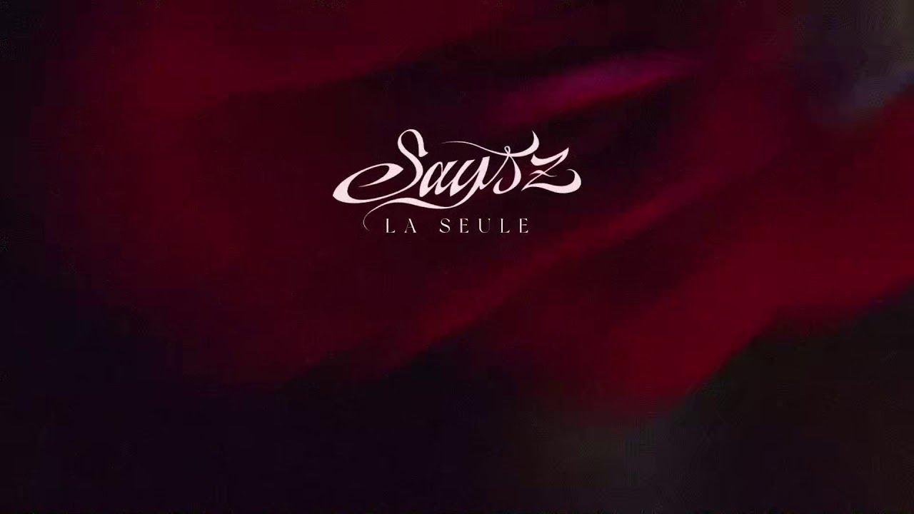 Says’z - La Seule ( Official Lyrics Video )