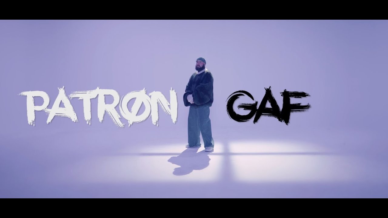 PATRON - GAF (Official Video)