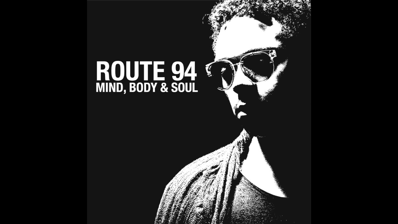 Route 94 - Mind, Body & Soul (Crosstown Rebels)