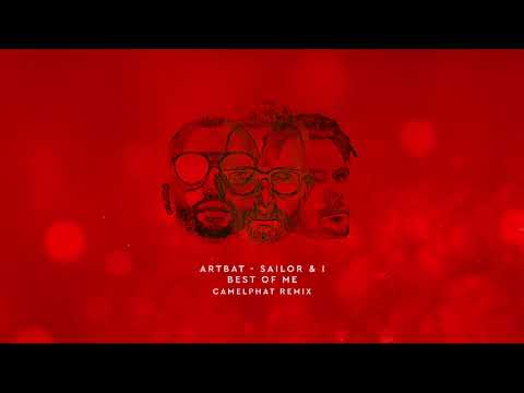 ARTBAT, Sailor & I - Best Of Me (CamelPhat Remix)