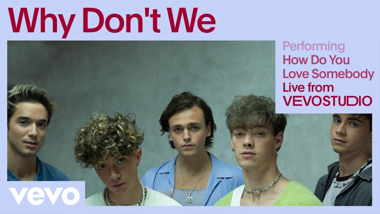 Why Don't We - How Do You Love Somebody (Live Performance) | Vevo