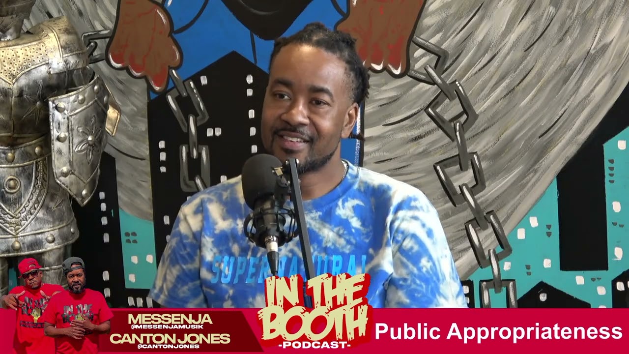 "Public Appropriateness" In the Booth With Canton Jones & Messenja 090522