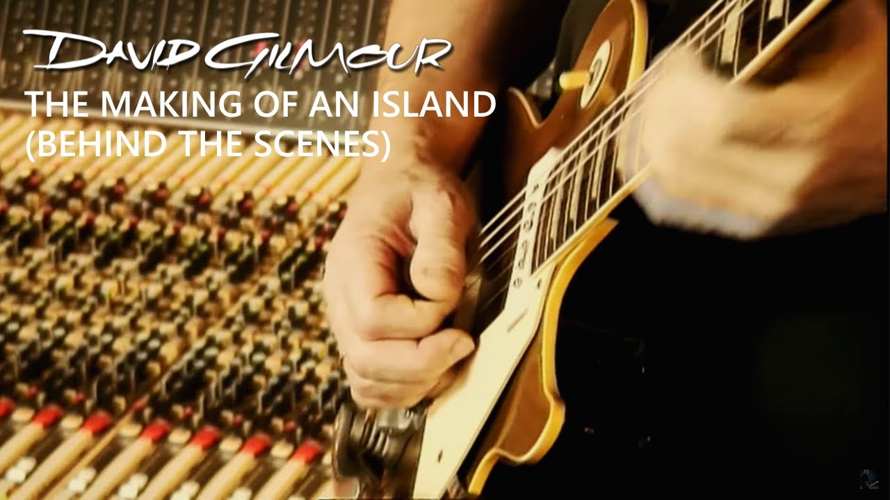 David Gilmour - The Making Of An Island (Behind The Scenes)