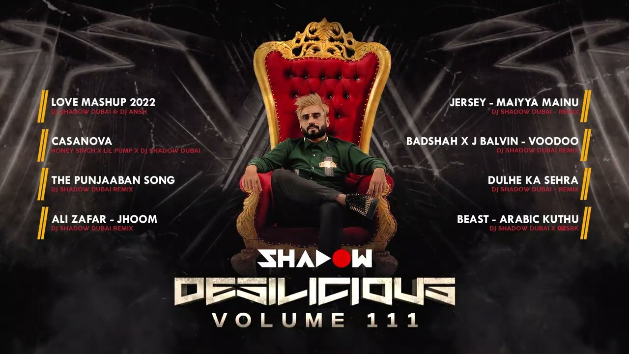 Desilicious 111 | DJ Shadow Dubai | Bollywood Latest Remixes 2022 | Audio Jukebox