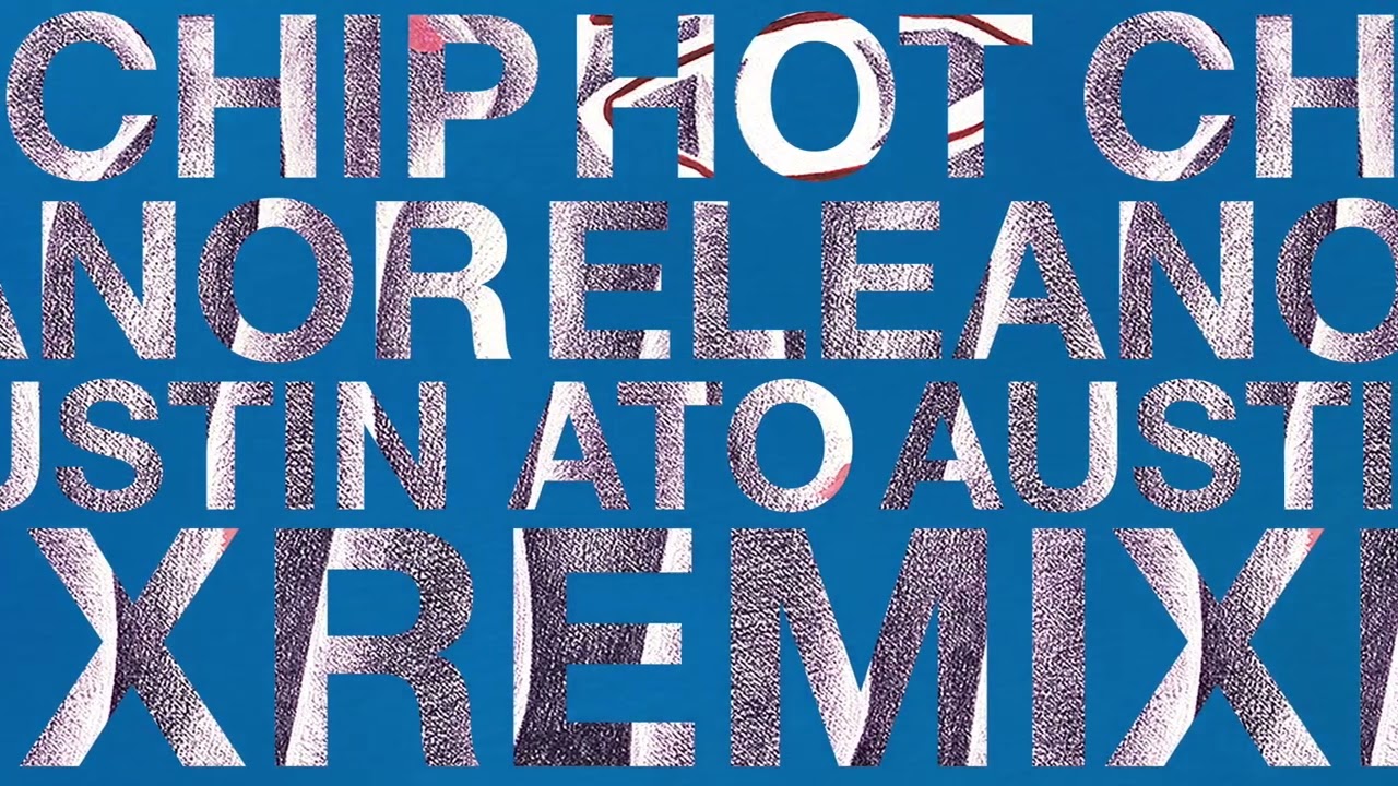 Hot Chip - Eleanor (Austin Ato Remix) (Official Audio)