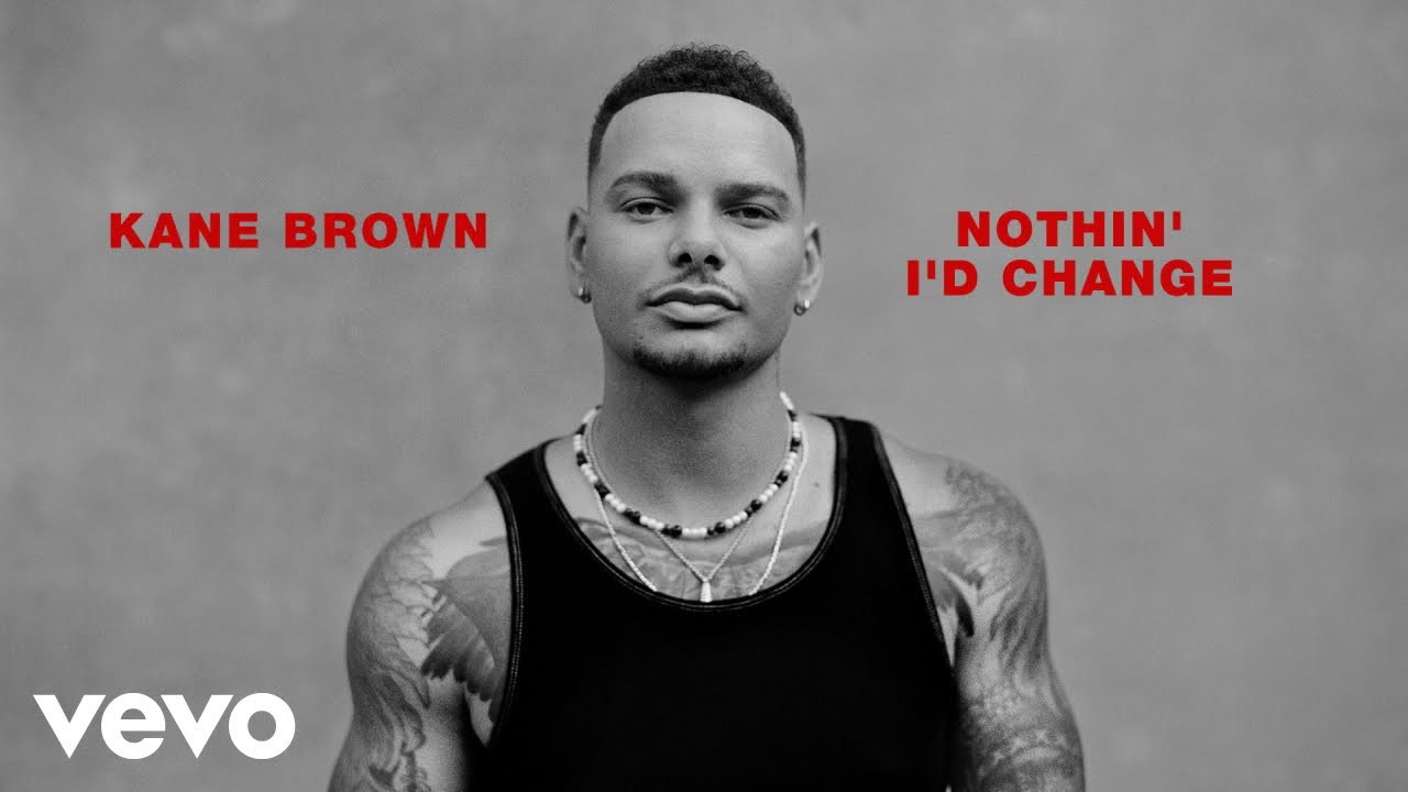 Kane Brown - Nothin' I'd Change (Official Audio)