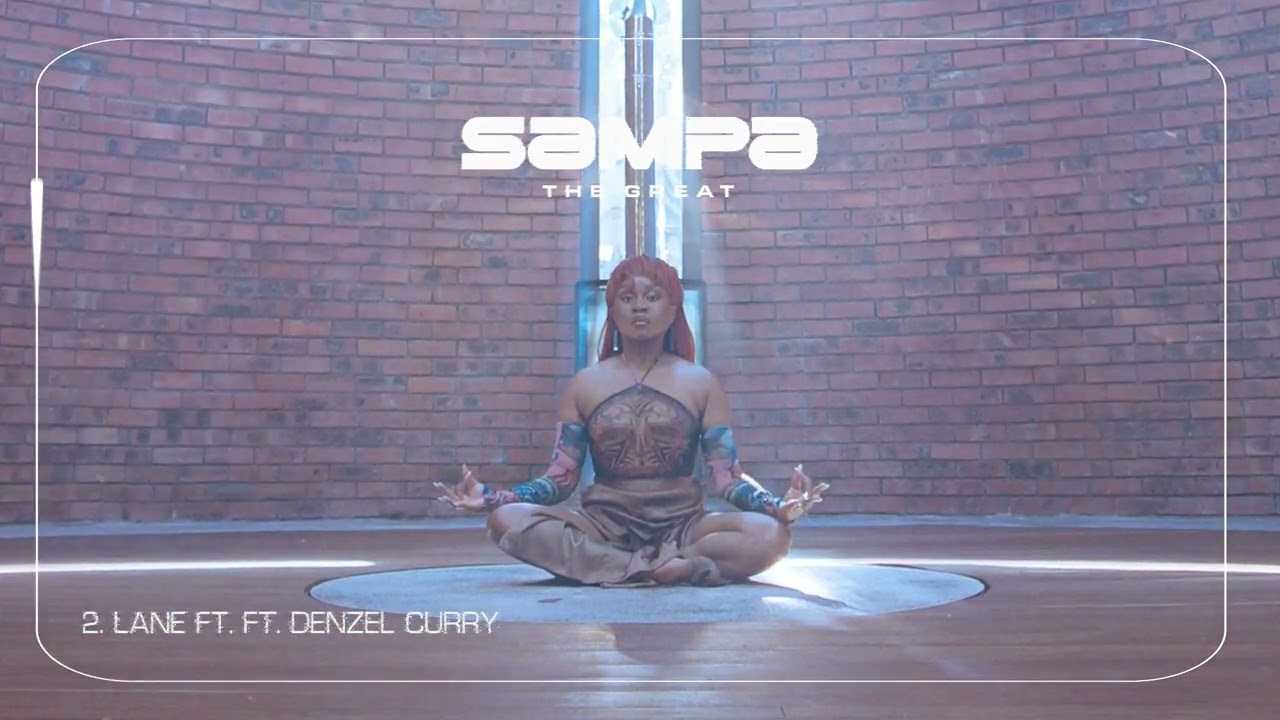 Sampa The Great - Lane ft. Denzel Curry [Audio]