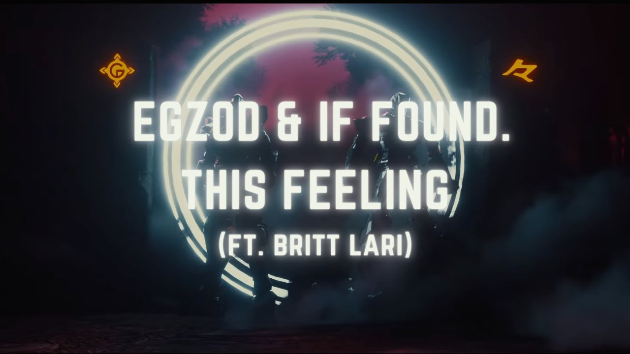Egzod & if found - This Feeling (ft. Britt Lari) [Official Audio]