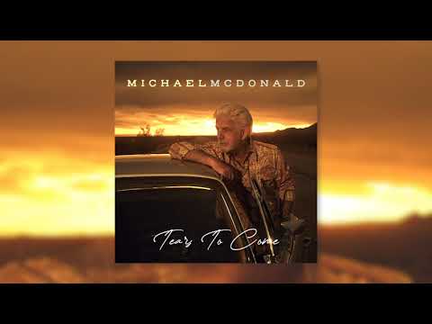 Michael McDonald | Tears To Come