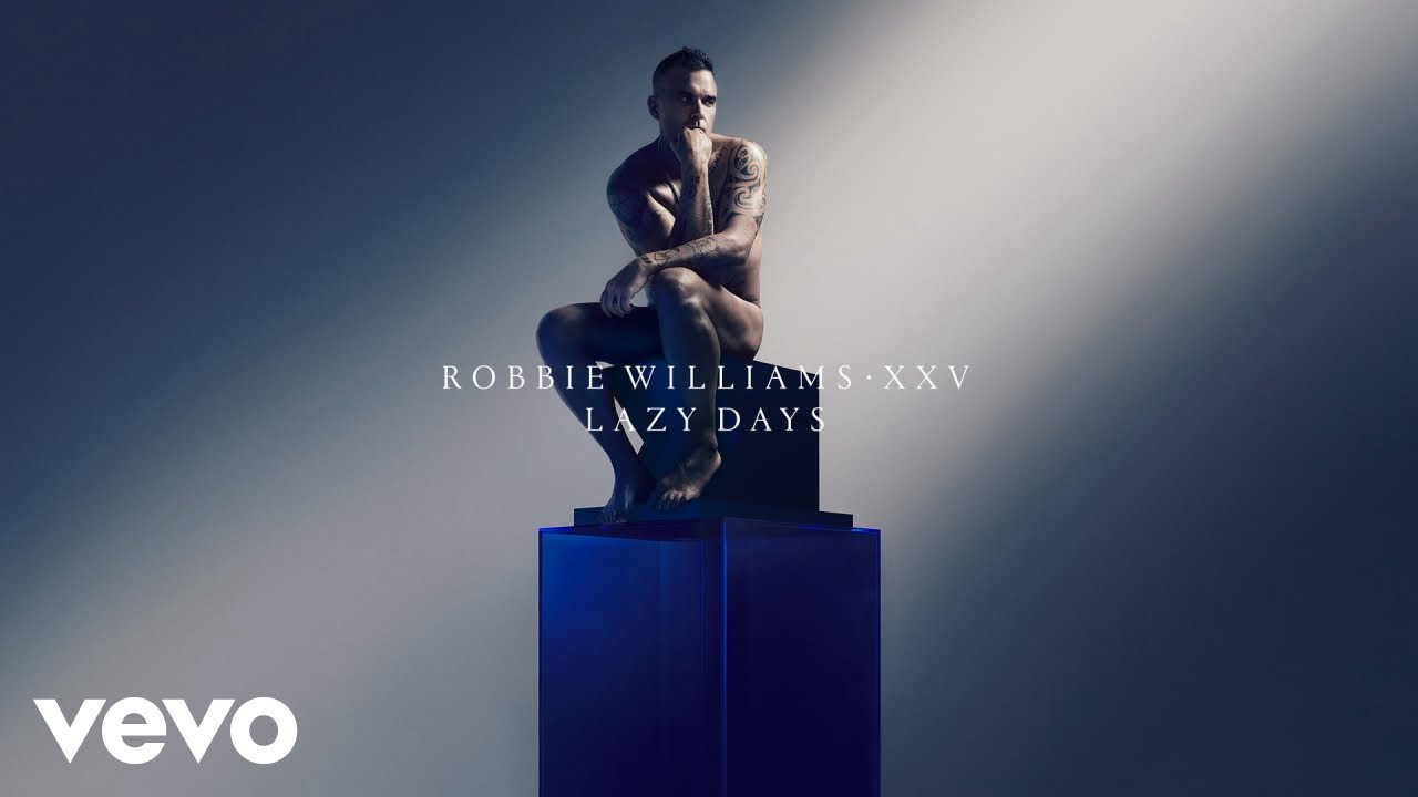 Robbie Williams - Lazy Days (XXV - Official Audio)