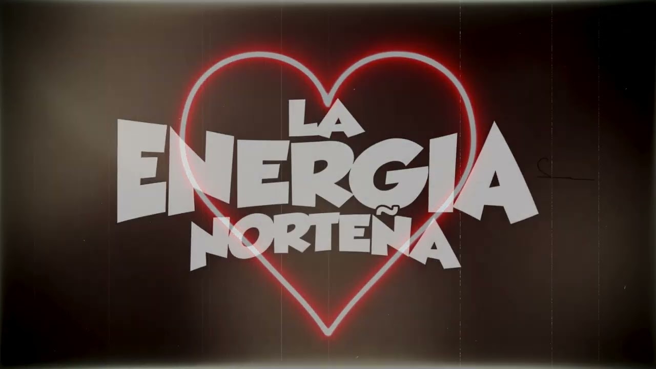 La Energía Norteña - ¿Qué Necesidad? (Lyric Video)