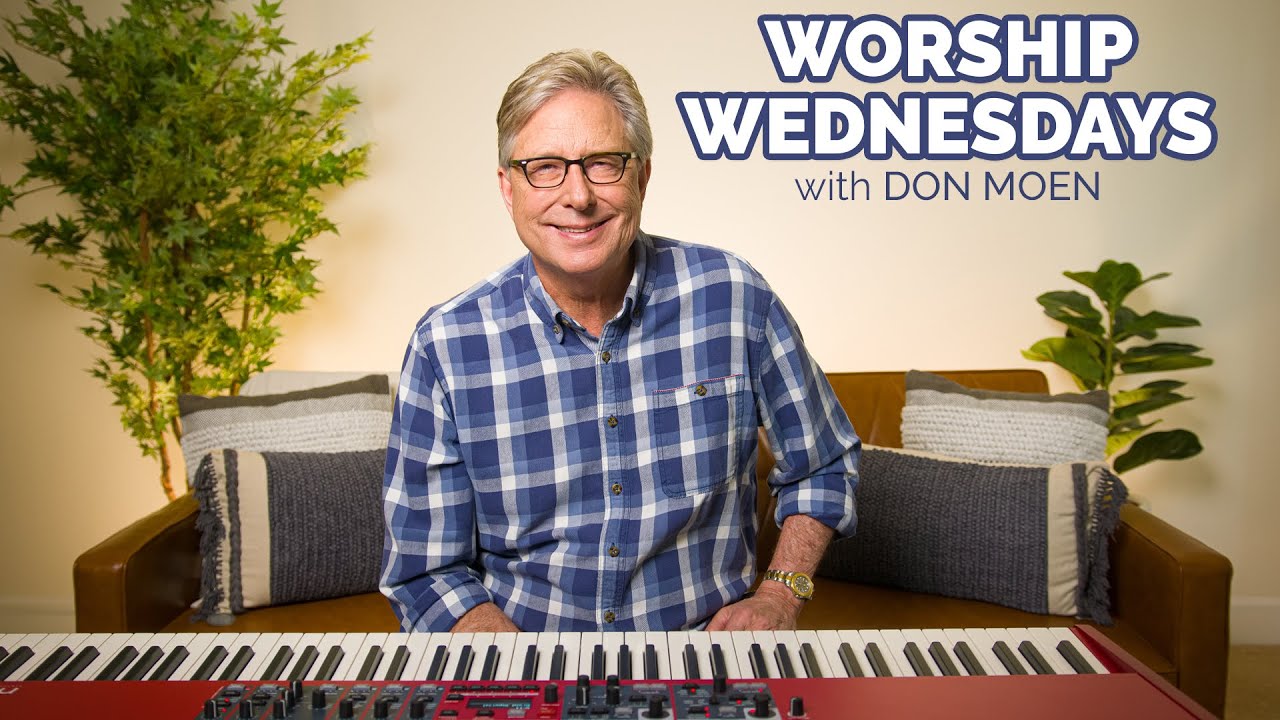 Worship Wednesday's with Don Moen - Livestream 09/14/2022