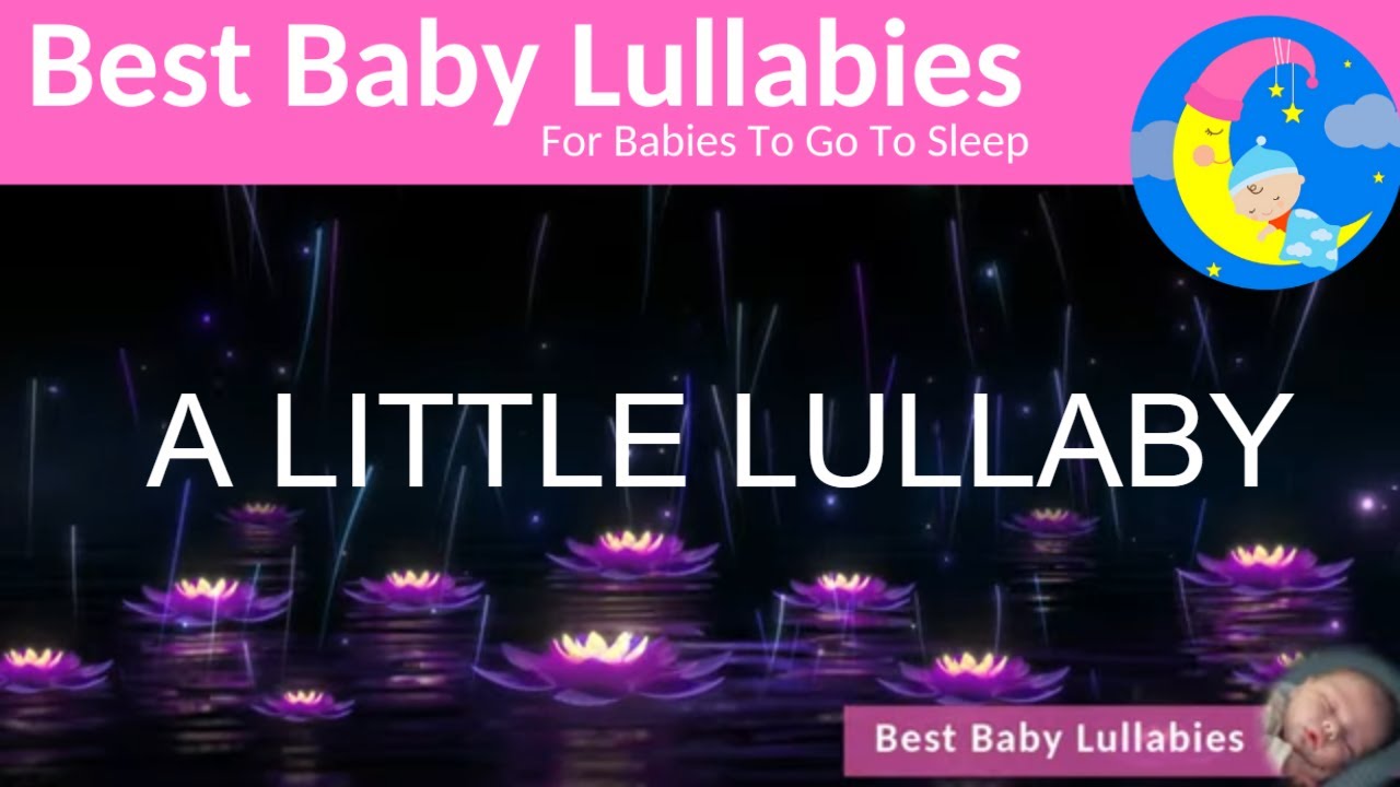 A LITTLE LULLABY For babies to Go To Sleep  - From Goodnight Little Star Lullabies Album