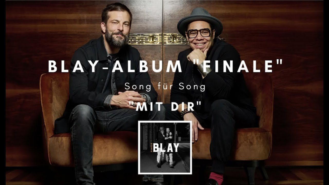 BLAY - «Finale» Track by Track Song 3: “Mit dir“