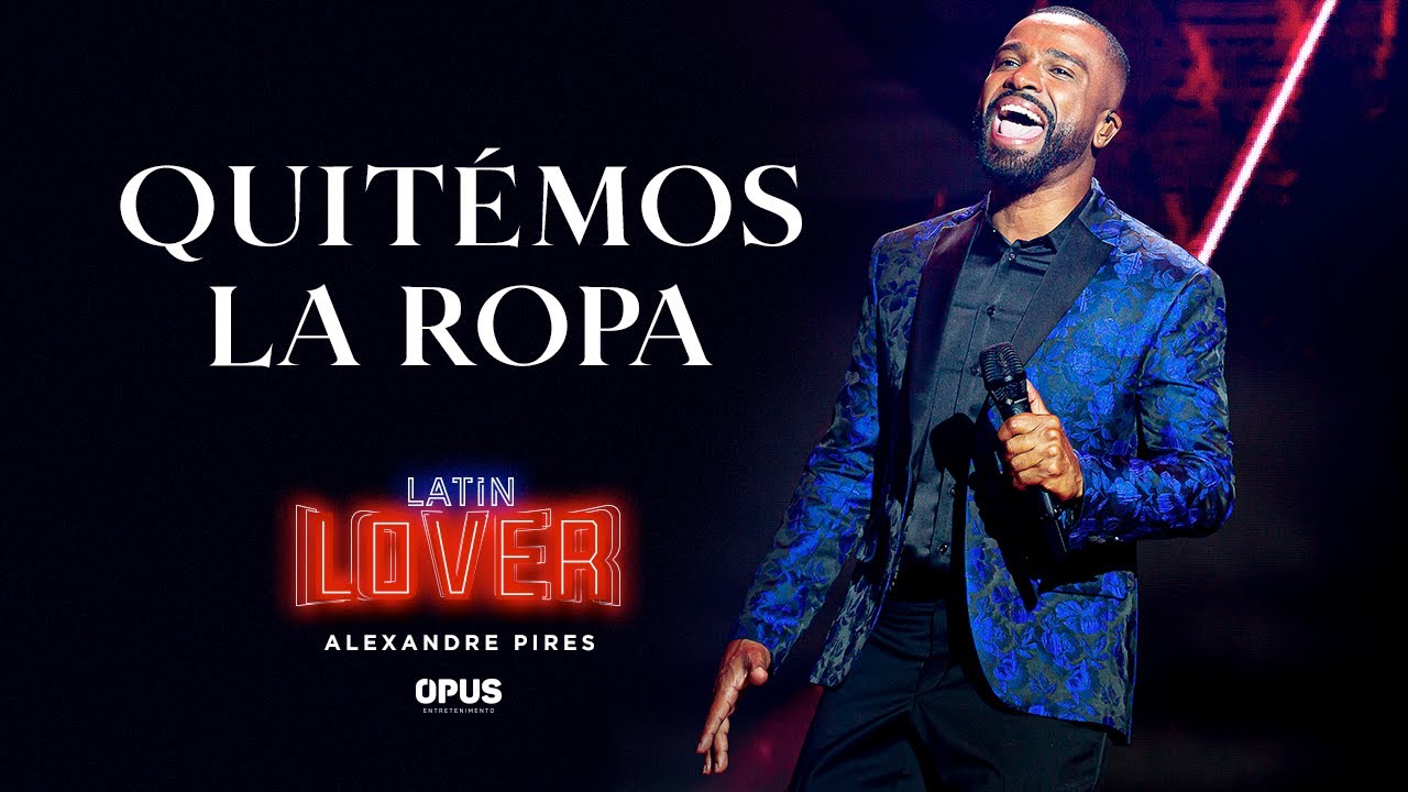 Quitémonos La Ropa - Alexandre Pires - Latin Lover (En Vivo)