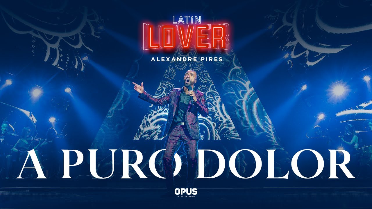 A Puro Dolor - Alexandre Pires - Latin Lover (En Vivo)