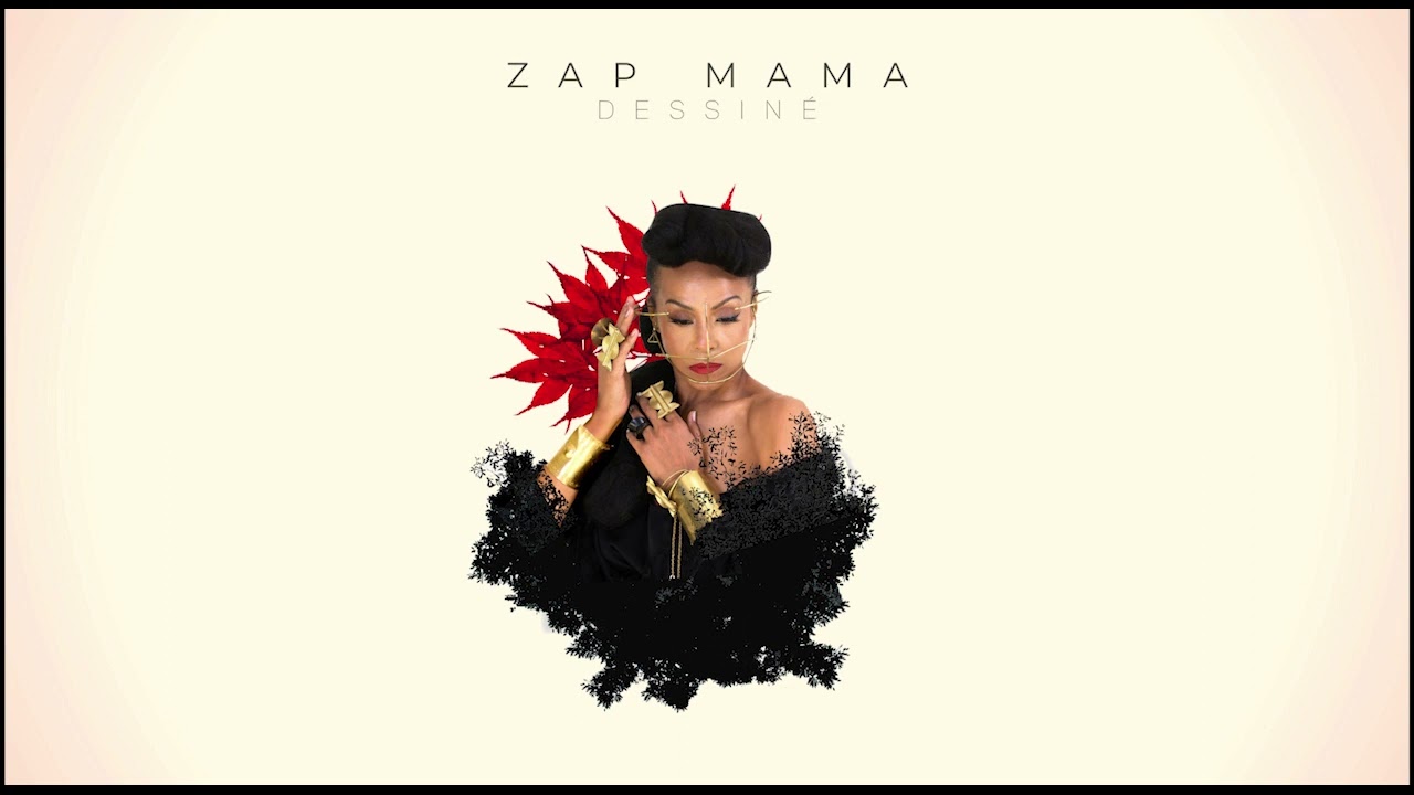 Zap Mama - "DESSINE "New Single  JUNE 10th 2022