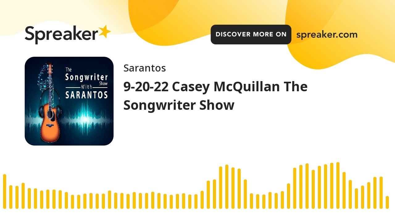 9-20-22 Casey McQuillan The Songwriter Show