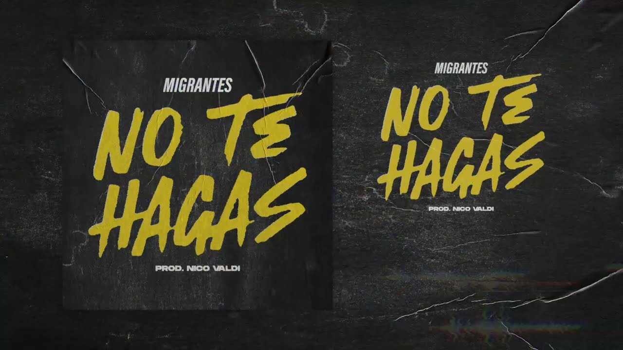 MIGRANTES | No Te Hagas [Official Audiotrack]