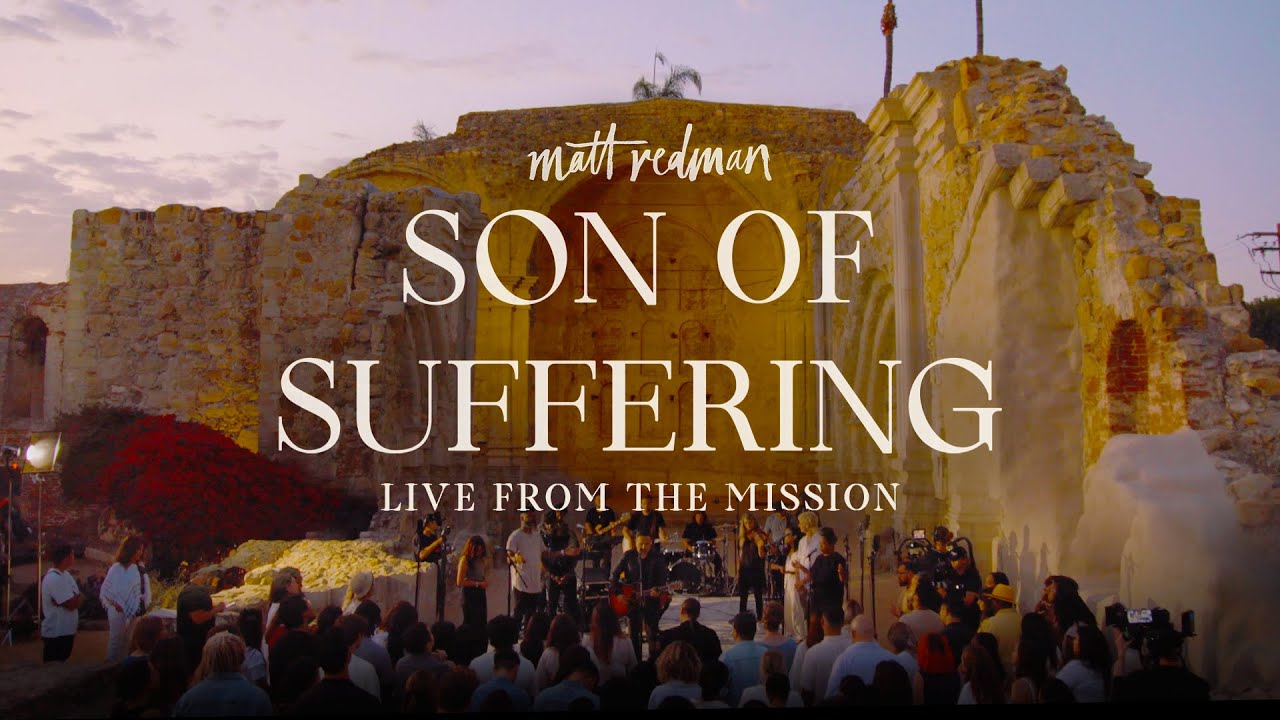 Son Of Suffering (Official Live Video) - Matt Redman