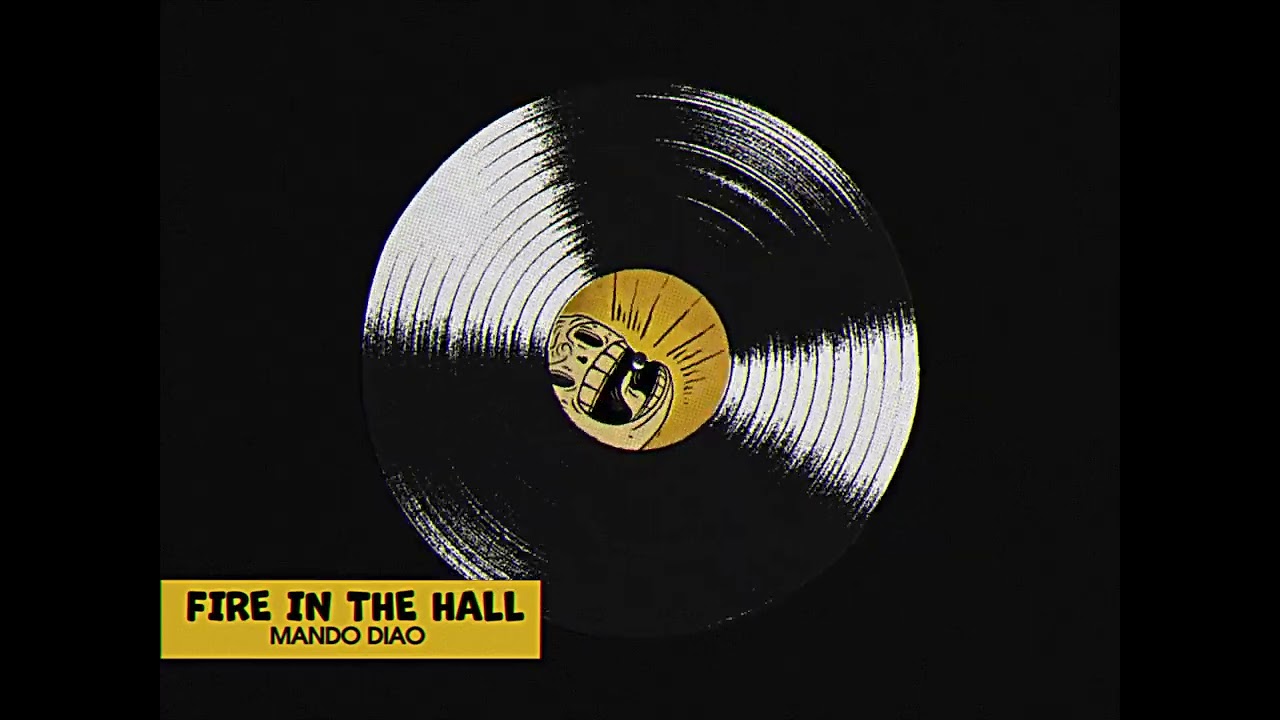 Mando Diao - Fire in the Hall