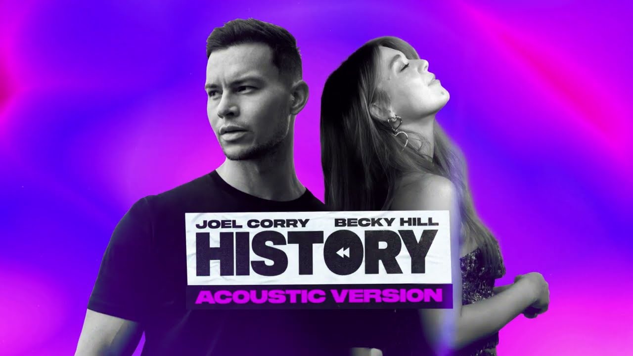 Joel Corry & Becky Hill - HISTORY [Acoustic]