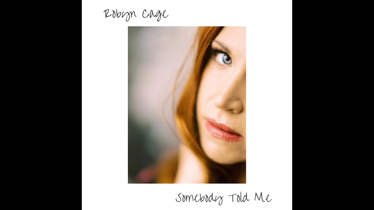 "Somebody Told Me" (Lyric Video) - Robyn Cage