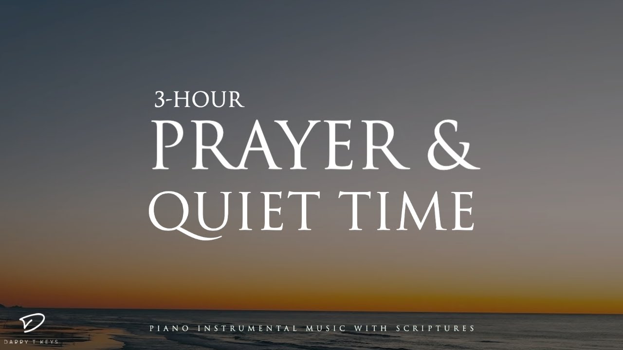 Prayer & Quiet Time: 3 Hour Piano Instrumental Worship | Meditation Music