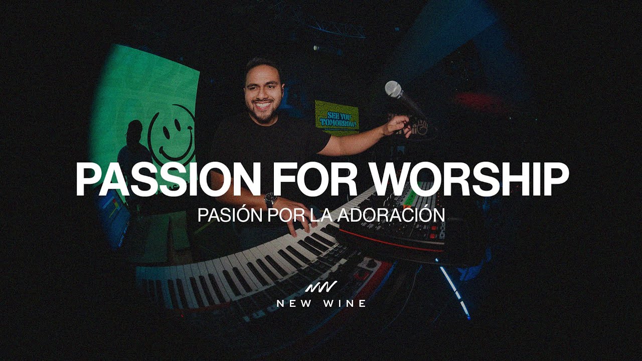PASSION FOR WORSHIP (La Pasión por la Adoración) - Manny Vargas | New Wine