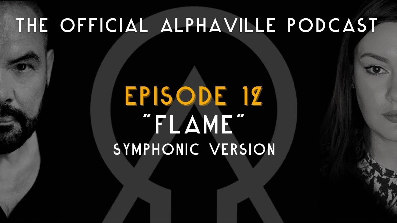 The Alphaville Podcast - Eternally Yours | Ep 12: Flame - Symphonic Version