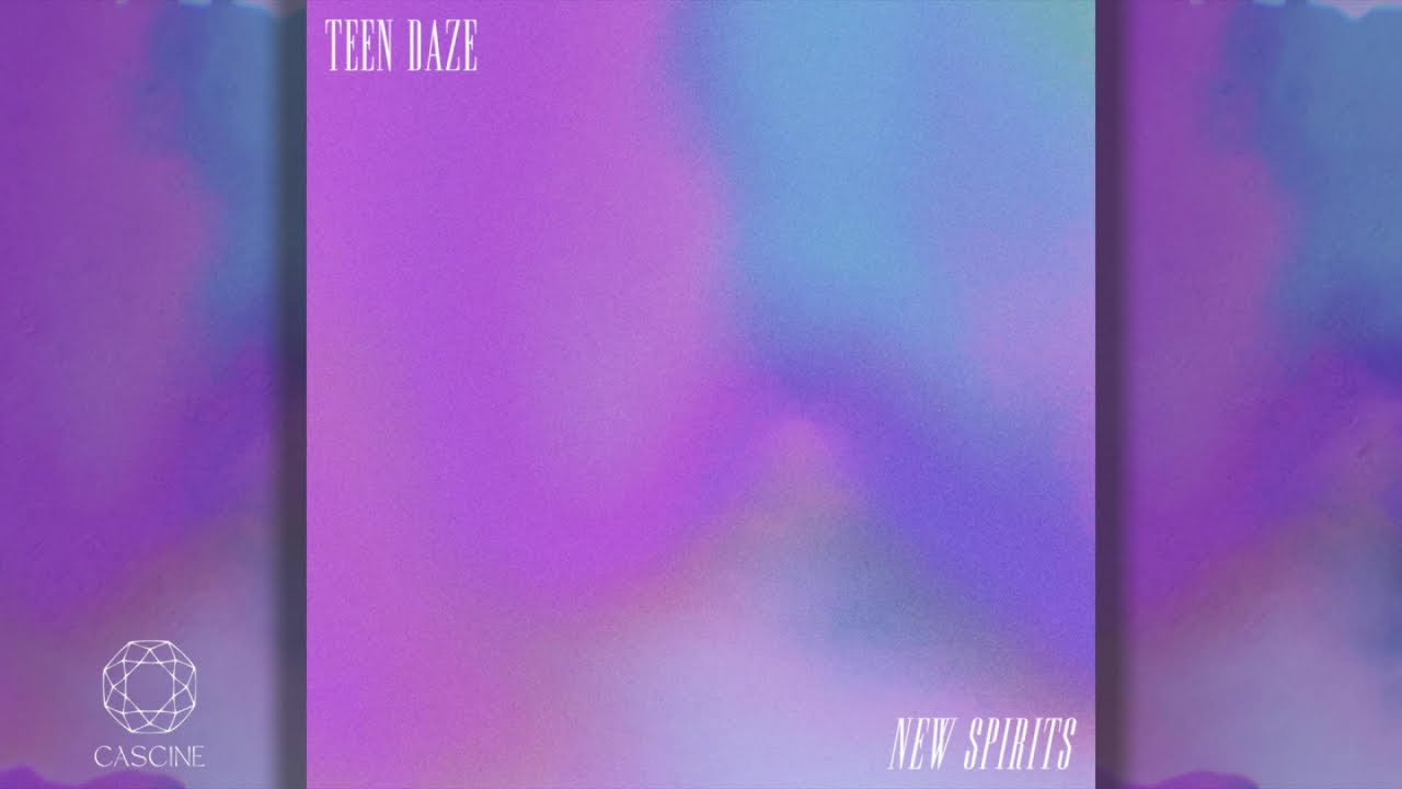 Teen Daze - New Spirits