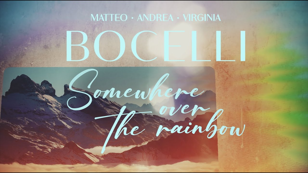 Andrea, Matteo & Virginia Bocelli - Over The Rainbow (lyric video)