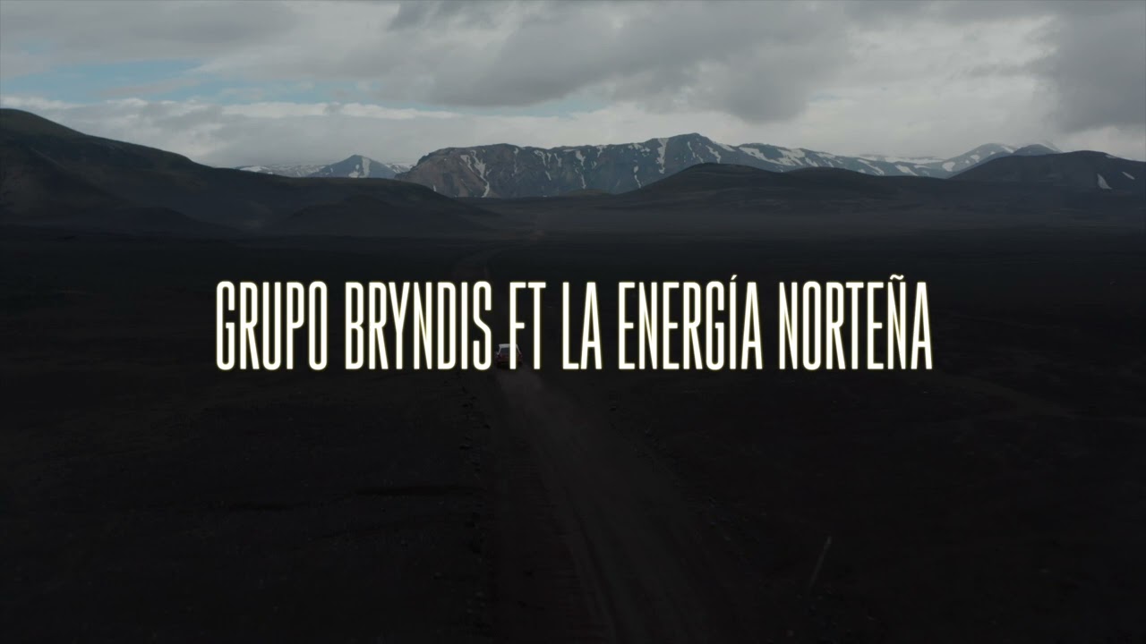 Grupo Bryndis Ft La Energía Norteña - La Última Canción (Lyric Video)