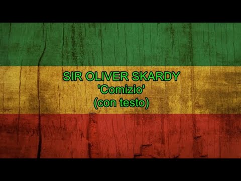 Comizio (con testo) - Sir Oliver Skardy